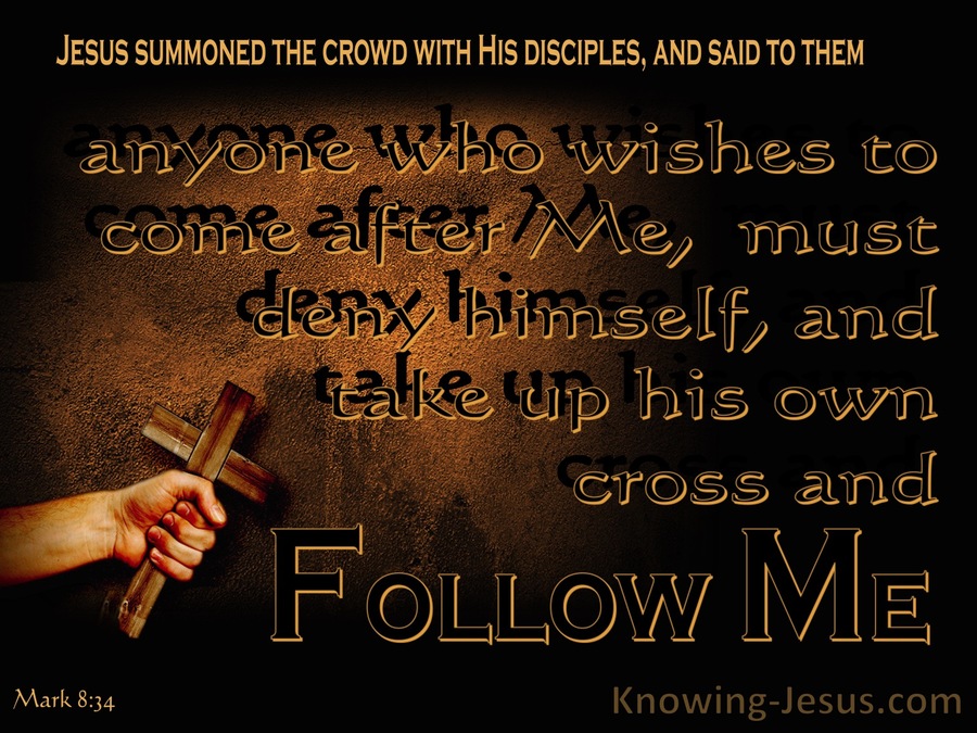 Mark 834 Take Up Your Cross And Follow Me Brown